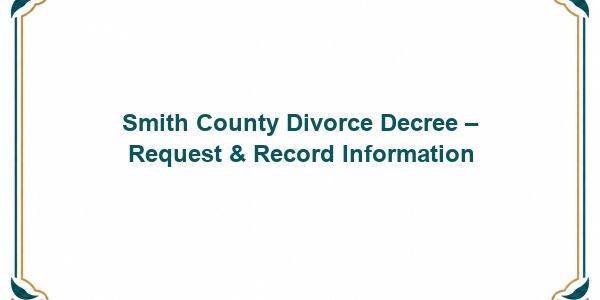 Smith County Divorce Decree – Request & Record Information